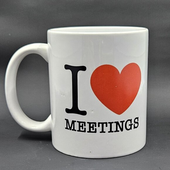 Office Humor Coffee Mug    I ❤️ Meetings ...About meetings - Picture 1 of 9